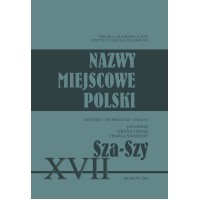 Nazwy miejscowe Polski - tom XVII: Sza-Szy