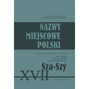 Nazwy miejscowe Polski - tom XVII: Sza-Szy