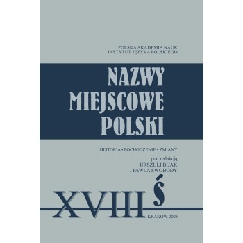 Nazwy miejscowe Polski - tom XVIII: Ś Nazwy miejscowe Polski - tom XVIII: Ś
