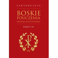Łukasz Halida, Laktancjusz, Boskie pouczenia, księgi I-III