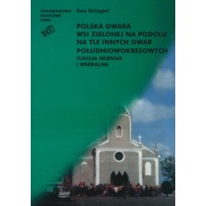 Ewa Dzięgiel, Polska gwara wsi Zielonej na Podolu na tle innych gwar południowokresowych