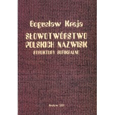 Bogusław Kreja, Słowotwórstwo polskich nazwisk. Struktury sufiksalne