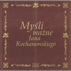 Myśli ważne Jana Kochanowskiego
