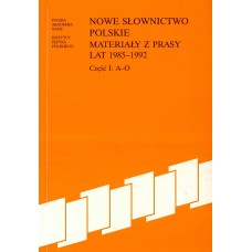 Nowe słownictwo polskie 1985 -1992. Część I: A-O 