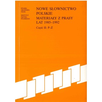Nowe słownictwo polskie 1985 -1992. Część II: P-Ż