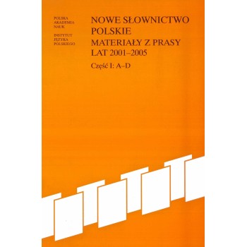 Nowe słownictwo polskie 2001-2005, cz. I: A-D