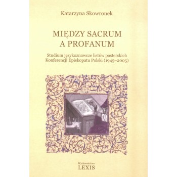 Katarzyna Skowronek, Między sacrum a profanum