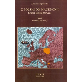 Zuzanna Topolińska, Z Polski do Macedonii, t. I: Problemy predykacji 